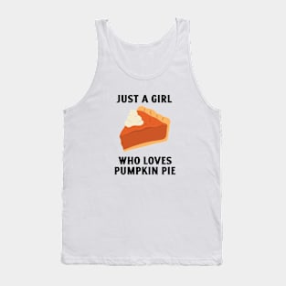 Just A Girl Who Loves Pumpkin Pie Tank Top